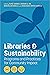 Libraries and Sustainability: Programs and Practices for Community Impact