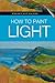 How To Paint Light (Pocket Art Guides)