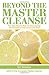 Beyond the Master Cleanse: The Year-Round Plan for Maximizing the Benefits of The Lemonade Diet by Woloshyn, Tom (2009) Paperback