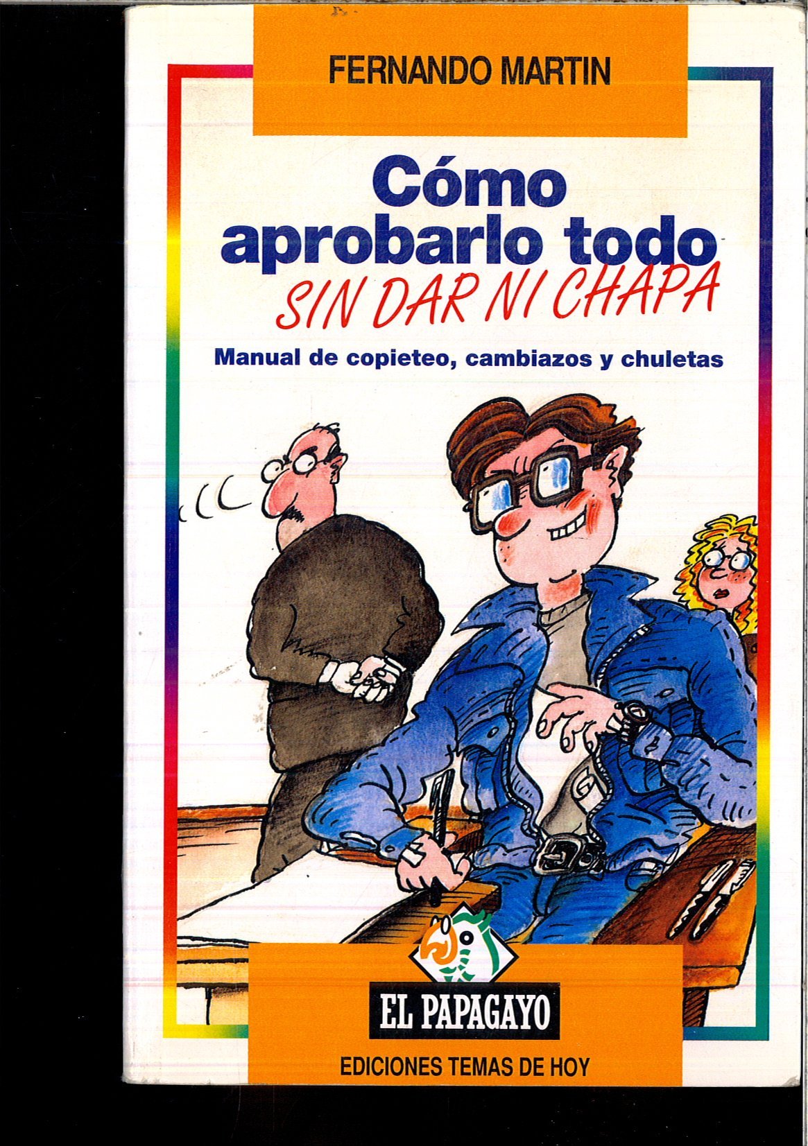 COMO APROBARLO TODO SIN DAR NI CHAPA (Paperback)