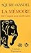 La mémoire : De l'esprit aux molécules by Larry-R Squire;Eric Kandel(2005-05-02)