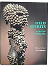 Wild Spirits, Strong Medicine: African Art and the Wilderness