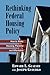 Rethinking Federal Housing Policy: How to Make Housing Plentiful and Affordable by Edward L. Gleaser (2008-12-16)