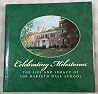 Celebrating Milestones the Life & Legacy of the Harpeth Hall School