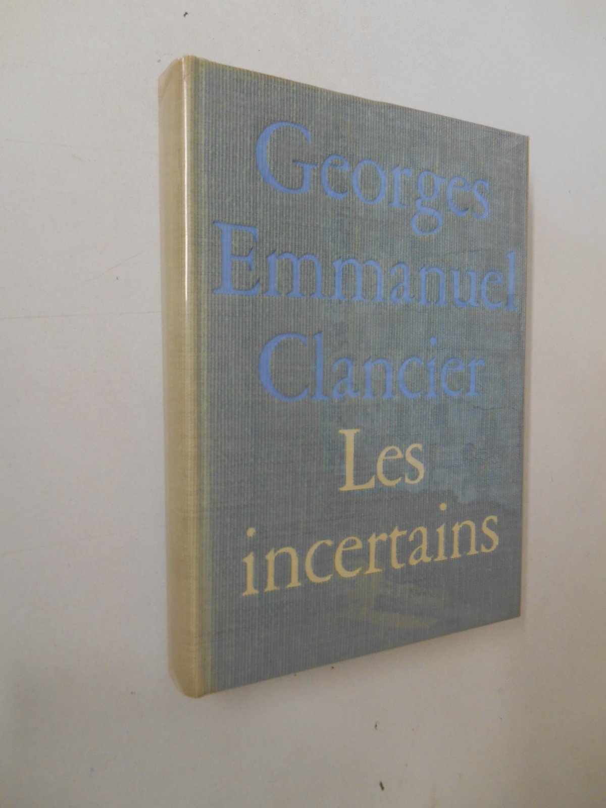 Les incertains / Clancier, Georges Emmanuel / Réf41160 (Hardcover)