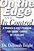 On the Edge and in Control: A Proven 8-Step Program for Getting the Most Out of Life by Dr. Deborah Bright (1998-10-19)