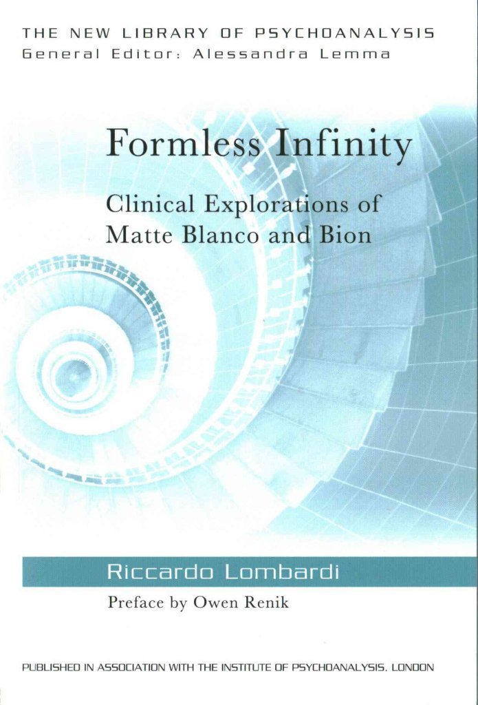 [(Formless Infinity: Clinical Explorations of Matte Blanco and Bion)] [By (author) Riccardo Lombardi] published on (August, 2015)