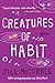 Creatures of Habit