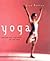 Live Better Yoga (04) by Fraser, Tara [Paperback (2003)]