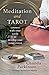 Meditation and Tarot: Conne...
