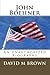 John Boehner: An Unauthorized Biography by David M Brown (2010-10-15)