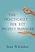 The Practically Perfect Project Manager by Sean Whitaker (2012-04-08)
