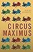 Circus Maximus by David Starkey (2013-04-02)