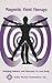 Magnetic Field Therapy Handbook: Balancing Your Energy Field