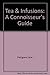 Tea and Infusions: A Connosseur's Guide by Pettigrew, Jane (2005) Hardcover