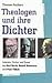 Theologen und ihre Dichter. Literatur, Kultur und Kunst bei Karl Barth, Rudolf Bultmann und Paul Tillich