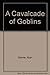 A Cavalcade of Goblins by Alan Garner (1969-06-03)