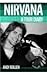 On the Road with Nirvana - A Tour Diary by Andy Bollen
