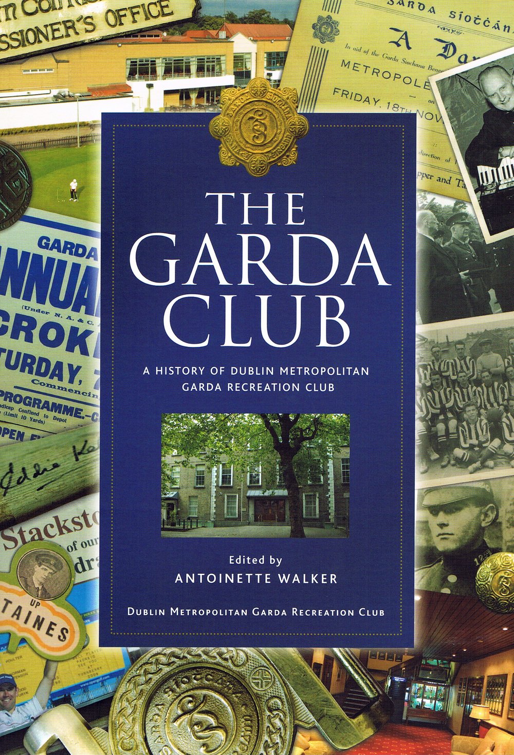 The Club: A History of Dublin Metropolitan Garda Recreation Club (Paperback)
