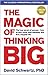 The Magic of Thinking Big Paperback 4 Feb 2016 by David J. Schwartz