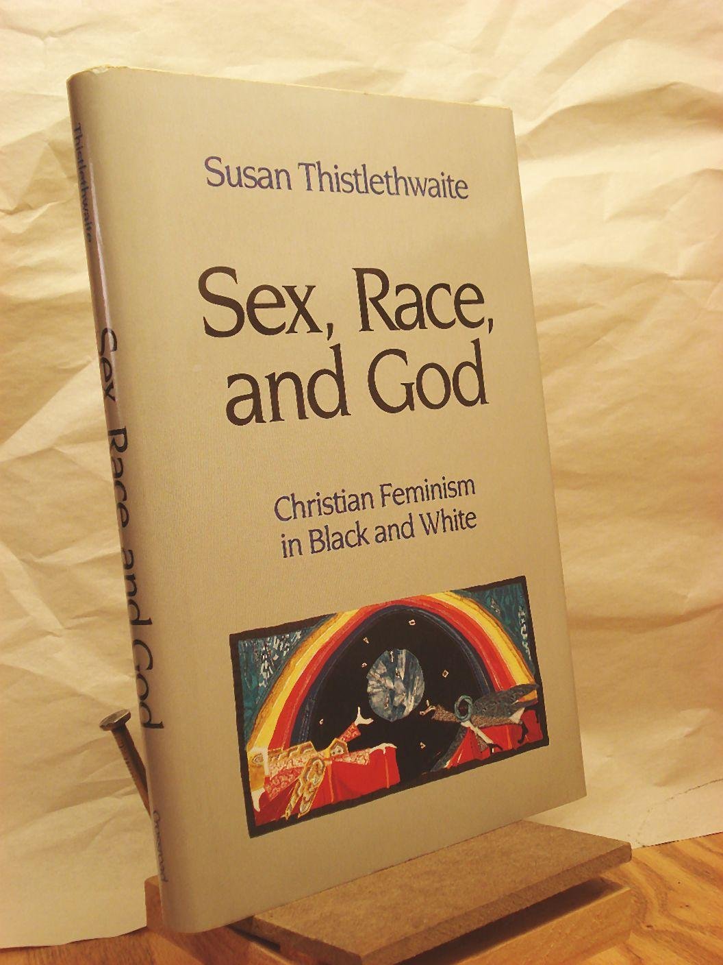 Sex, Race, and God: Christian Feminism in Black and White (Hardcover)