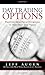 Day Trading Options: Profiting from Price Distortions in Very Brief Time Frames by Augen, Jeff 1st edition (2009) Hardcover