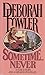 Sometime...never by Deborah Fowler