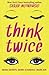 Think Twice (Don't Even Think About It) (Volume 2) by Sarah Mlynowski (2016-04-10)