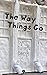 The Way Things Go by Louis Bury The Way Things Go by Louis Bury