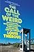The Call of the Weird( Travels in American Subcultures)[CALL ... by LouisTheroux