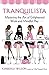 Tranquilista: Mastering the Art of Enlightened Work and Mindful Play (Paperback) - Common