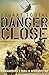 Danger Close: The True Story of Helmand from the Leader of 3 PARA by Stuart Tootal (2009-07-27)