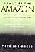 Heart of the Amazon by Yossi Ghinsberg by Yossi Ghinsberg