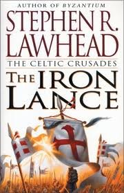 The Iron Lance (The Celtic Crusades #1) Publisher: HarperCollins Publishers