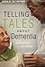 Telling Tales About Dementia: Experiences of Caring A Books on Prescription Title by Lucy Whitman (Editor) (15-Oct-2009) Paperback