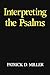 Interpreting the Psalms by Jr. Patrick D. Miller (1986-04-01)