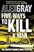 Five Ways to Kill a Man by Alex Gray (2010-05-06)