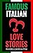 Famous Italian Love Stories...