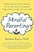 [Mindful parenting] (By: Kristen Race) [published: July, 2014]
