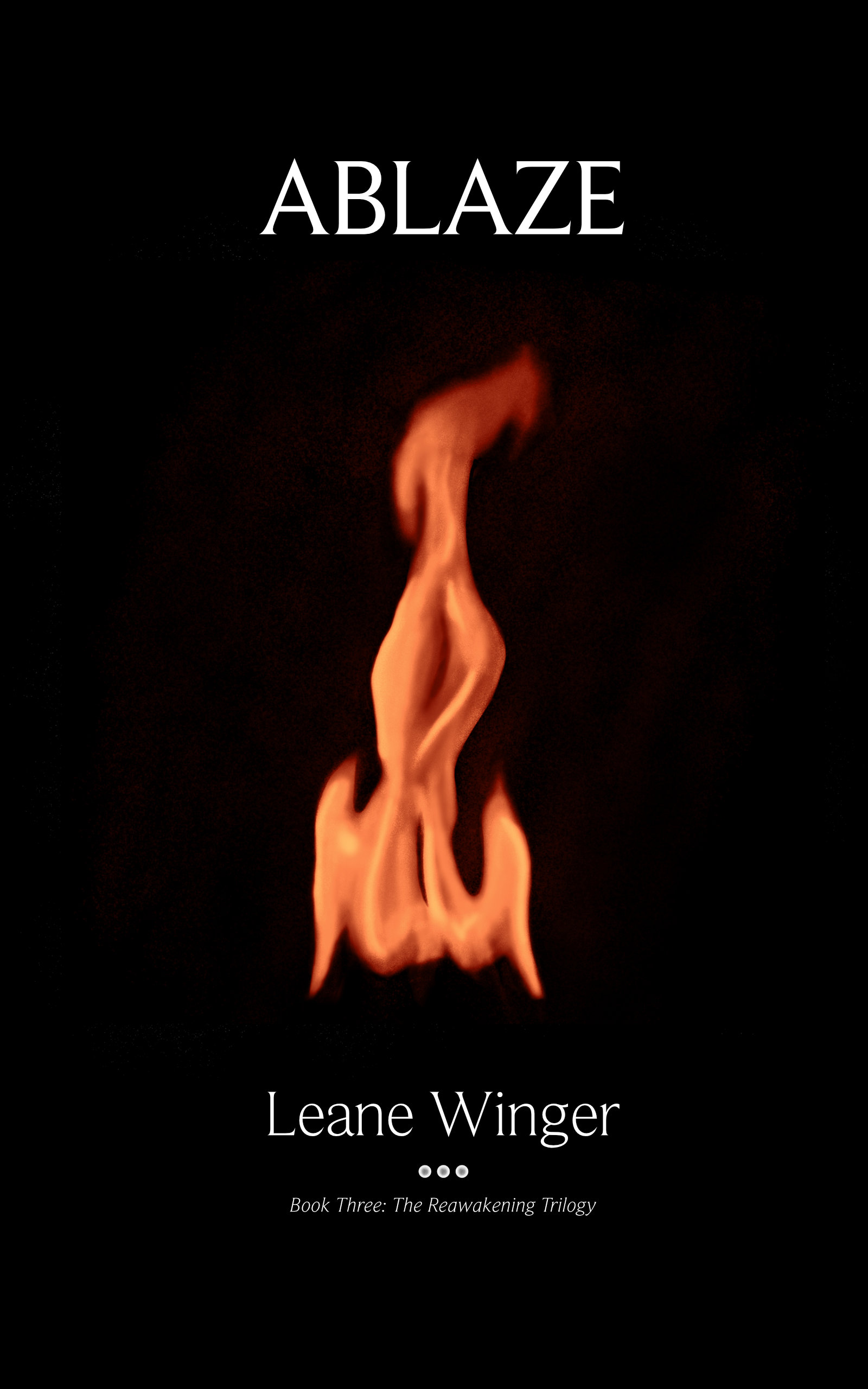 Ablaze (The Reawakening Trilogy, #3)