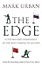 The Edge: Is the Military Dominance of the West Coming to an End? by Urban, Mark (2015) Hardcover