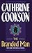 The Branded Man by Catherine Cookson by Catherine Cookson