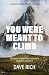 You Were Meant to Climb: Su...