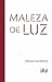 MALEZA DE LUZ