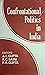 Confrontational politics in India by R K Gupta A L Gupta, R C Saini