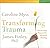 Transforming Trauma