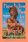 How to Live Free in a Dangerous World: A Decolonial Memoir Book cover for How to Live Free in a Dangerous World: A Decolonial Memoir