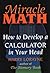 Miracle Math: How to Develop a Calculator in Your Head by Harry Lorayne (2003-08-01)