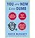 You Are Now Less Dumb: How to Conquer Mob Mentality, How to Buy Happiness, and All the Other Ways to Outsmart Yourself (Hardback) - Common