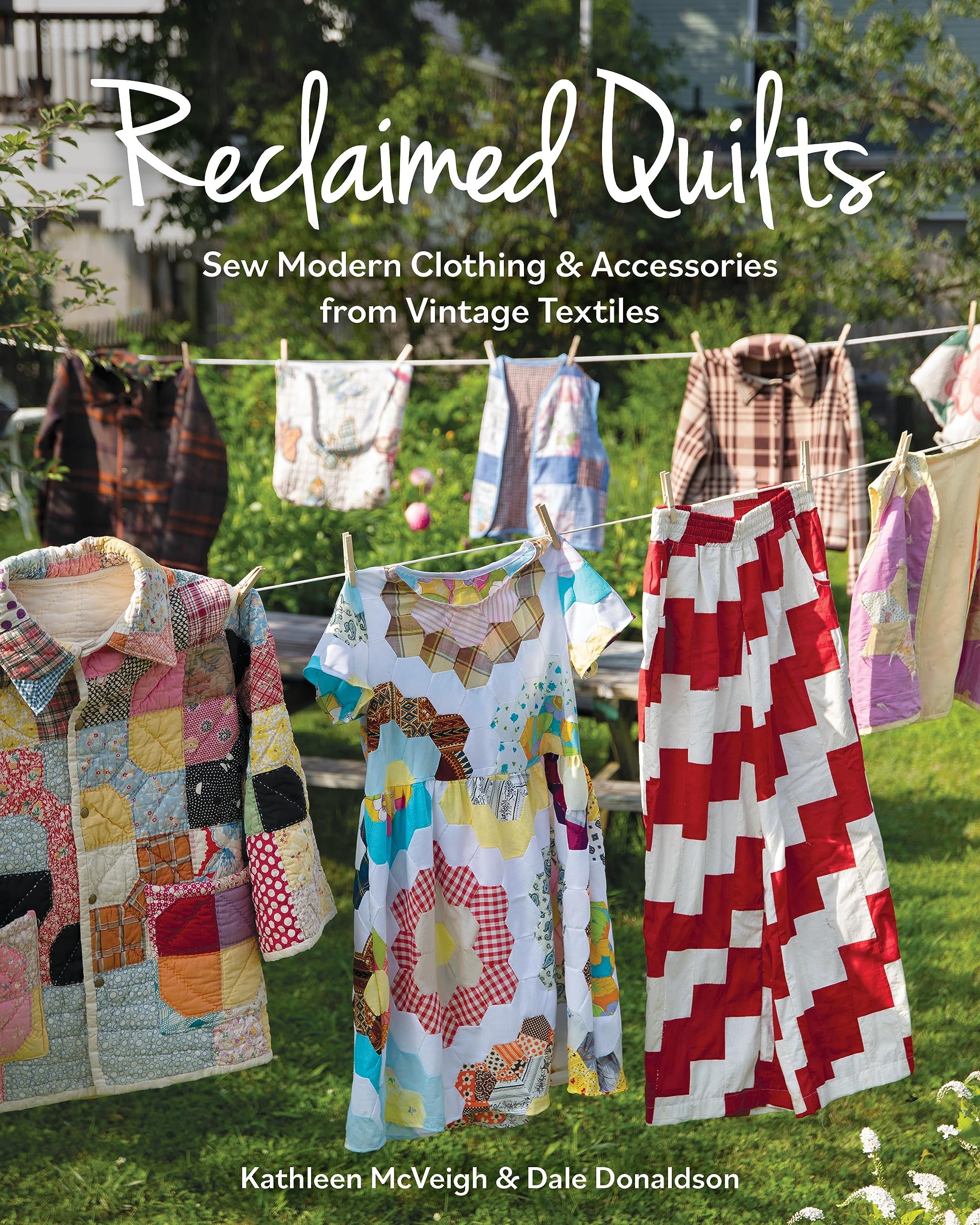 Reclaimed Quilts: Sew Modern Clothing & Accessories from Vintage Textiles (Paperback)